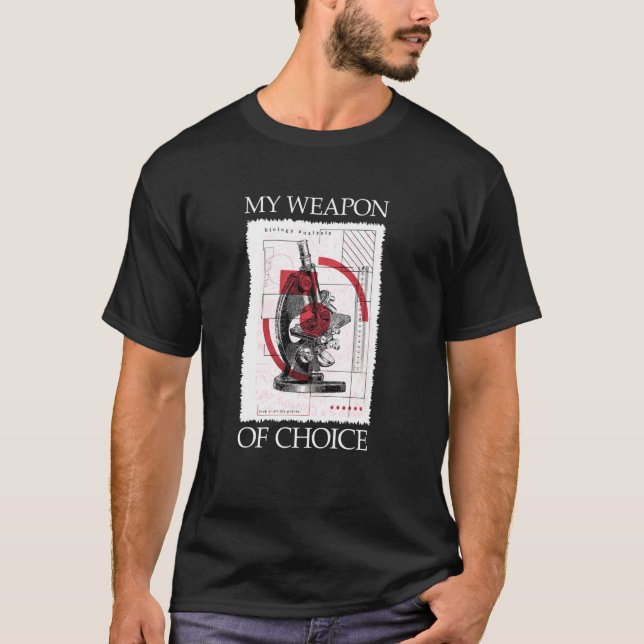 T-shirt C'Est Mon Arme De Choix Appareil Microscope (Devant)