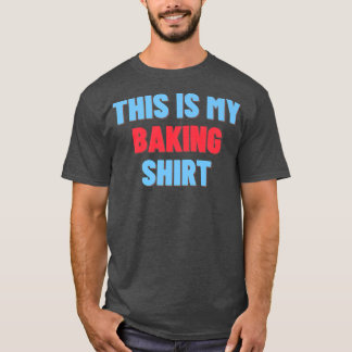 T-shirt C'Est Mon Baking Funny Baker Don