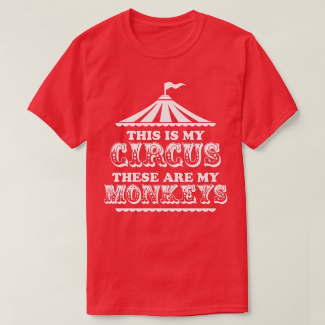 T-shirt C'est mon cirque Ce sont mes singes (Design devant)