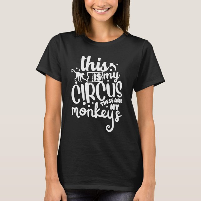 T-shirt C'Est Mon Cirque Ce Sont Mes Singes Drôle Maman L (Devant)