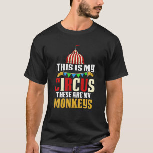 T-shirt C'Est Mon Cirque Ce Sont Mes Singes Funny Circu