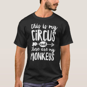 T-shirt C'Est Mon Cirque Ce Sont Mes Singes Ma Famille Drô