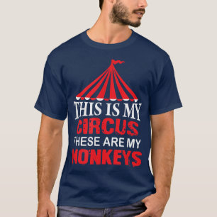 T-shirt C'est Mon cirque ce sont mes singes T, ma famille