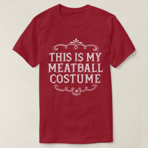 T-shirt C'Est Mon Costume De Boulette De Meatball Drôle Ha