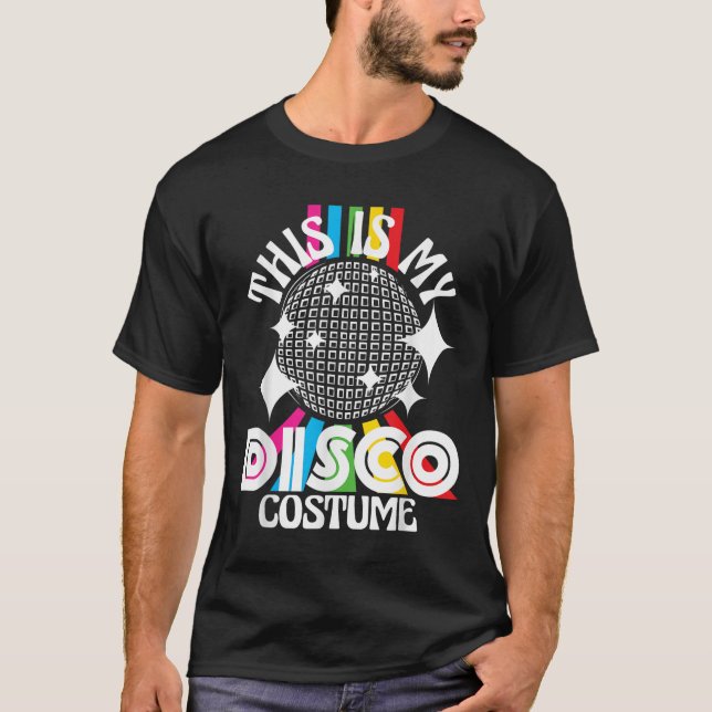 T-shirt C'est mon costume de disco - Soirée funky des anné (Devant)