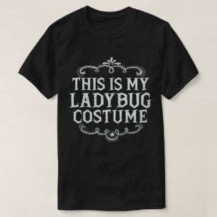 T-shirt C'Est Mon Costume De Ladybug Drôle Halloween Lazy