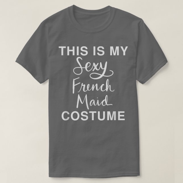 T-shirt C'est mon costume de servante française Sey drôle  (Design devant)