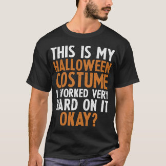 T-shirt C'Est Mon Costume D'Halloween Travaillé Dur