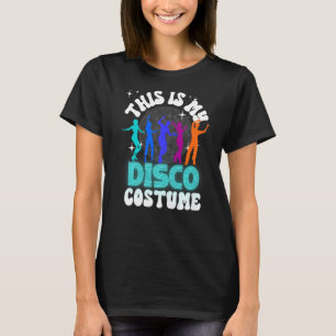 T-shirt C'Est Mon Costume Disco les années 70 Costume De F