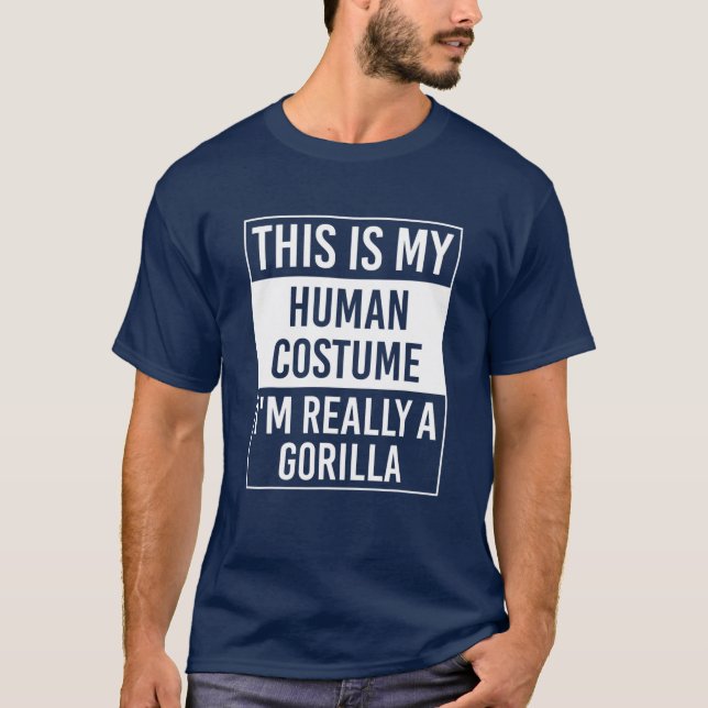 T-shirt C'est mon costume humain Je suis Vraiment Gorilla  (Devant)
