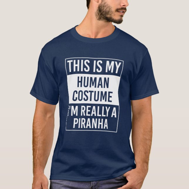 T-shirt C'est mon costume humain Je suis vraiment Piranha  (Devant)