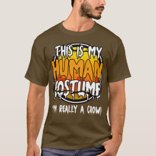 T-shirt C'Est Mon Costume Humain Je Suis Vraiment Un Crow