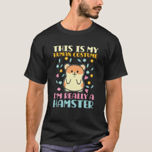 T-shirt C'Est Mon Costume Humain Je Suis Vraiment Un Hamst