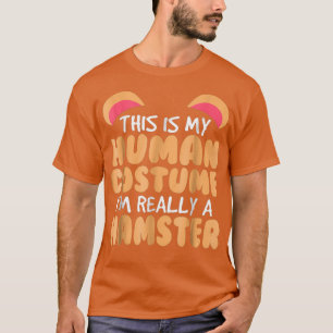 T-shirt C'Est Mon Costume Humain Je Suis Vraiment Un Hamst