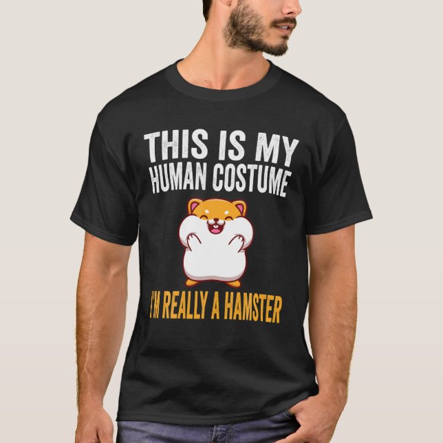 T-shirt C'est mon costume humain Je suis vraiment un Hamst (Devant)