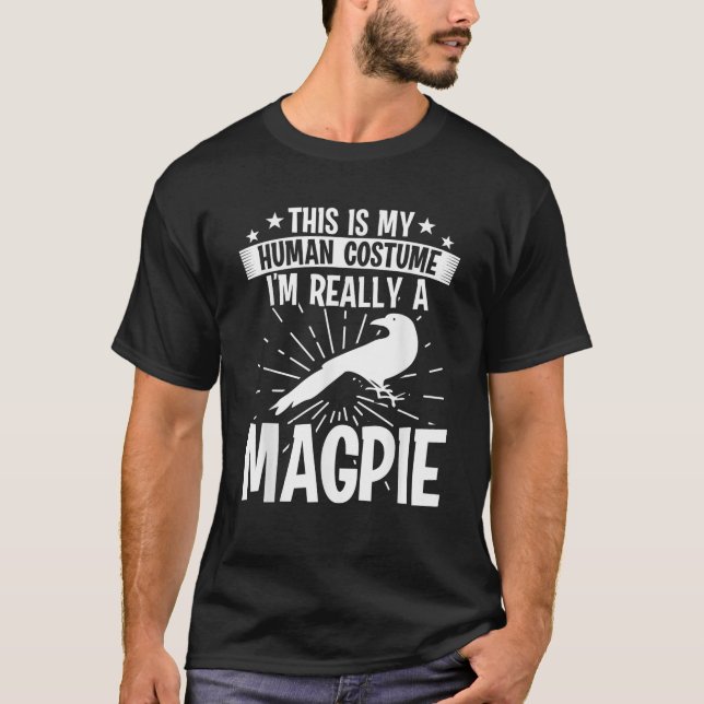 T-shirt C'est mon costume humain Je suis vraiment un MAGPI (Devant)