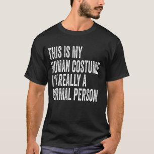 T-shirt C'est mon costume humain Je suis vraiment un Perso