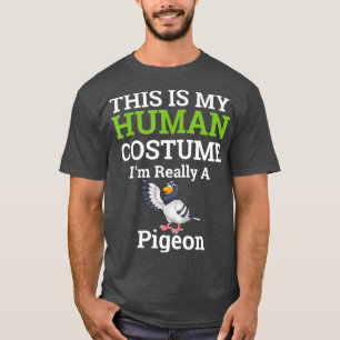 T-shirt C'est mon costume humain Je suis vraiment un pigeo