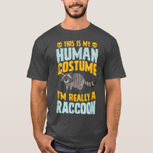 T-shirt C'est mon costume humain Je suis vraiment un Racco