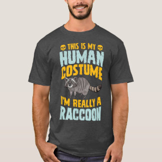 T-shirt C'est mon costume humain Je suis vraiment un Racco