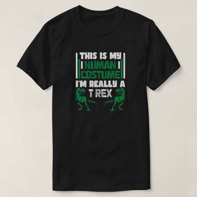 T-shirt C'est mon costume humain Je suis vraiment un T-rex (Design devant)