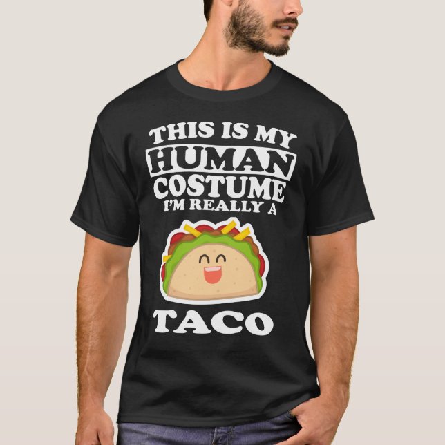 T-shirt C'est mon costume humain, je suis vraiment un Taco (Devant)