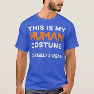 T-shirt C'est mon costume humain Je suis Vraiment un Végét