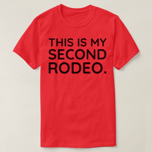 T-shirt C'est mon deuxième Rodeo 1 (Design devant)