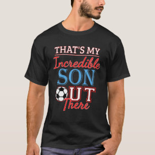 T-shirt C'est mon fils incroyable dehors Soccer Papa Socc