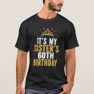 T-shirt C'est mon idée d'anniversaire de 60ème Soeur pou