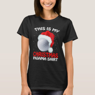 T-shirt C'Est Mon Jour De Noël Pyjama Golf Ball Sport Love