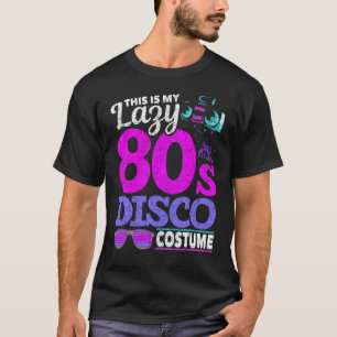 T-shirt C'Est Mon Lazy 80s Disco Costume Party Musique Eig