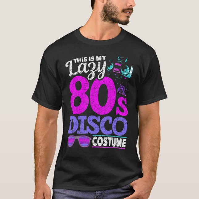 T-shirt C'Est Mon Lazy 80s Disco Costume Party Musique Eig (Devant)