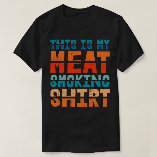 T-shirt C'est mon motif de fumer de la viande pour un chef (Design devant)