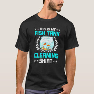 T-shirt C'est mon nettoyage de réservoir de poissons pêche