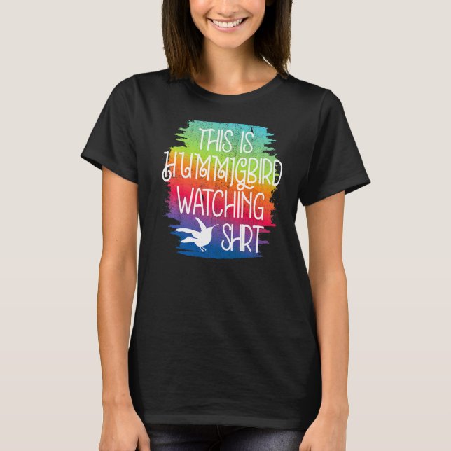 T-shirt C'Est Mon Oiseau Qui Regarde Les Colibris (Devant)