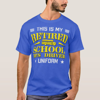 T-shirt C'Est Mon Pilote De Bus Scolaire Retraité Uniforme
