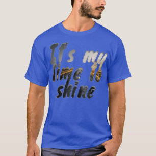 T-shirt C'est mon temps de briller