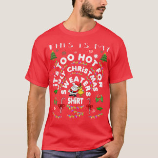T-shirt C'est mon trop chaud pour de laides pulls de Noël