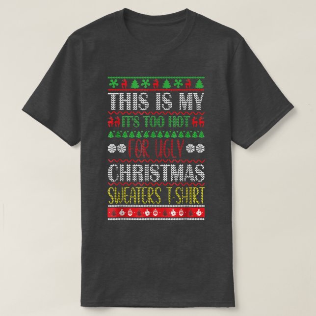T-shirt C'Est Mon Trop Chaud Pour Les Vilains Chandails De (Design devant)