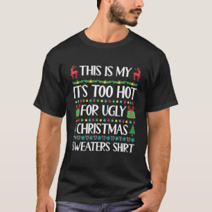 T-shirt C'est mon trop chaud pour Noël laid