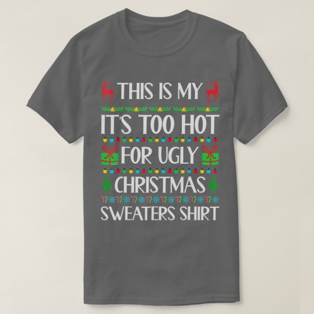 T-shirt C'est mon trop chaud pour un pull de Noël moche (Design devant)