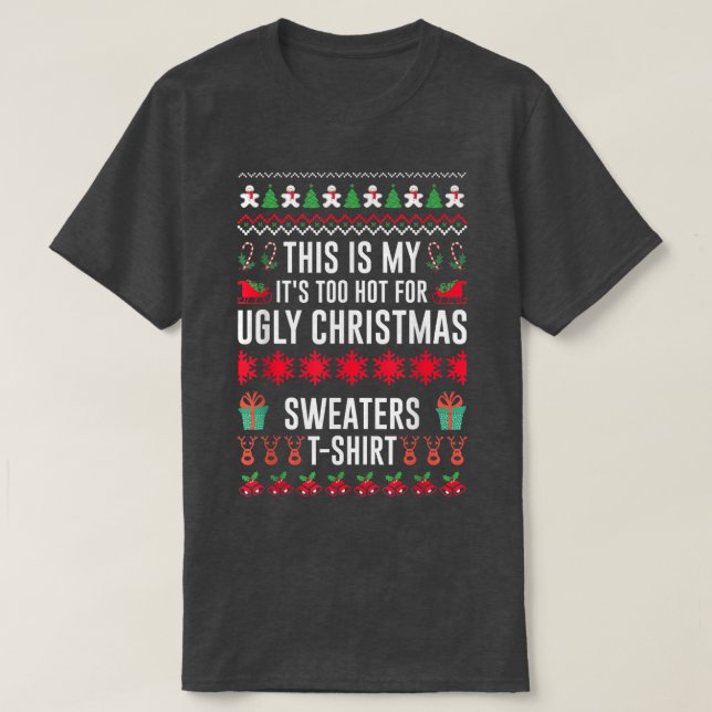 T-shirt C'est mon trop chaud pour un pull de Noël moche (Design devant)