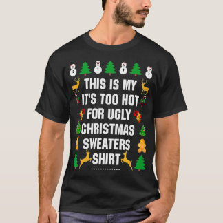 T-shirt C'est mon trop chaud pour un pull de Noël moche