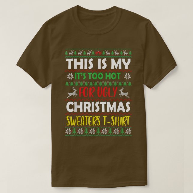 T-shirt C'est mon trop chaud pour un pull de Noël moche (Design devant)
