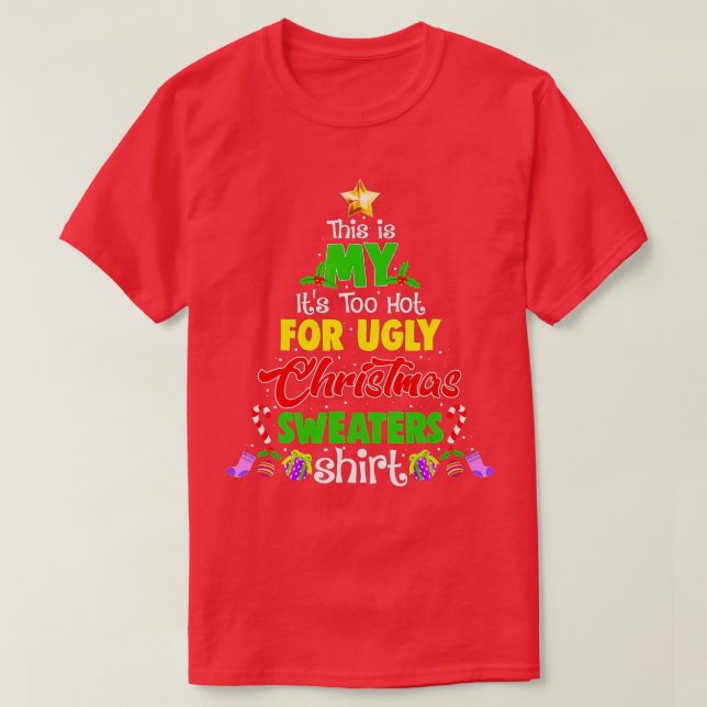 T-shirt C'est mon trop chaud pour un pull de Noël moche (Design devant)