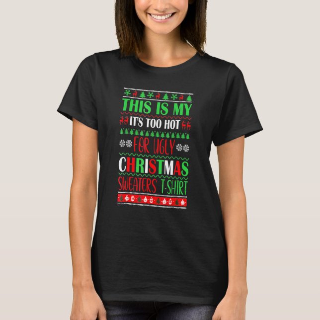 T-shirt C'est mon trop chaud pour un pull de Noël moche (Devant)