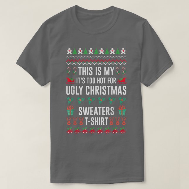 T-shirt C'est mon trop chaud pour un pull de Noël moche (Design devant)