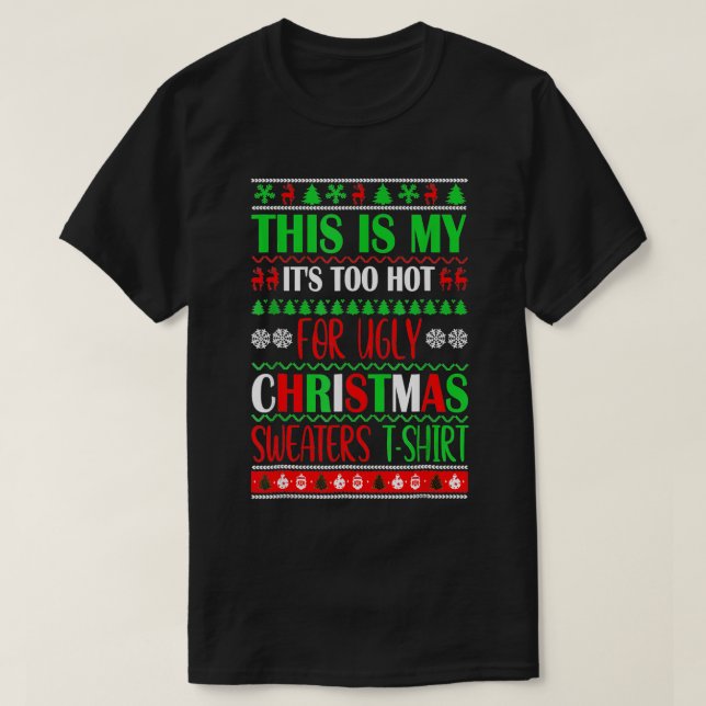T-shirt C'est mon trop chaud pour un pull de Noël moche (Design devant)