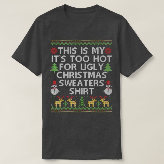 T-shirt C'est mon trop chaud pour un pull de Noël moche (Design devant)